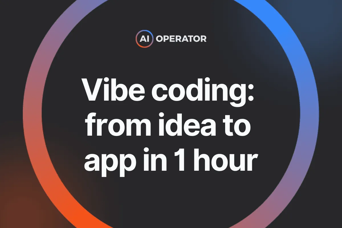 Vibe Coding: From Idea to App in 1 Hour