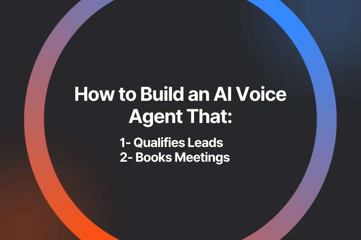 How to Build an AI Voice Agent That Qualifies Leads and Books Meetings Automatically