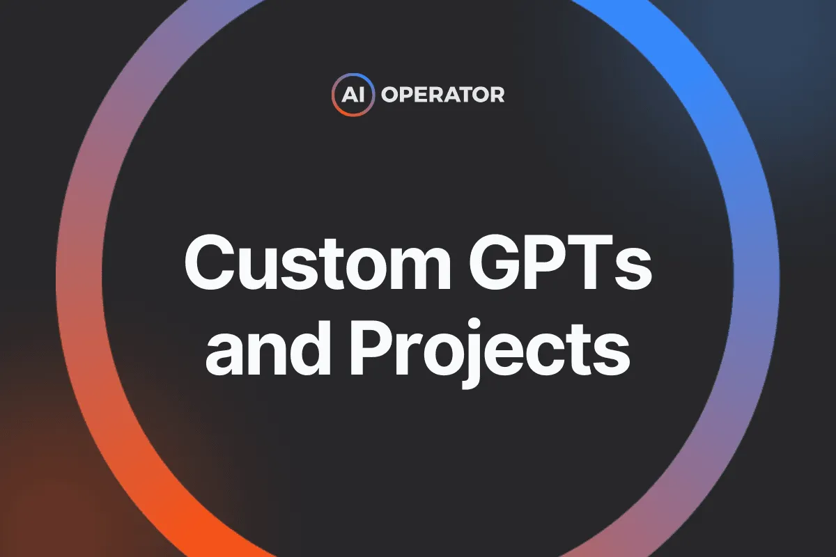 ChatGPT Projects and Custom GPTs: The Complete Business Guide