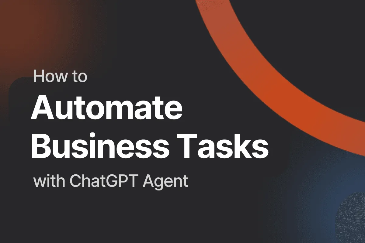 How to automate business tasks with ChatGPT Agent