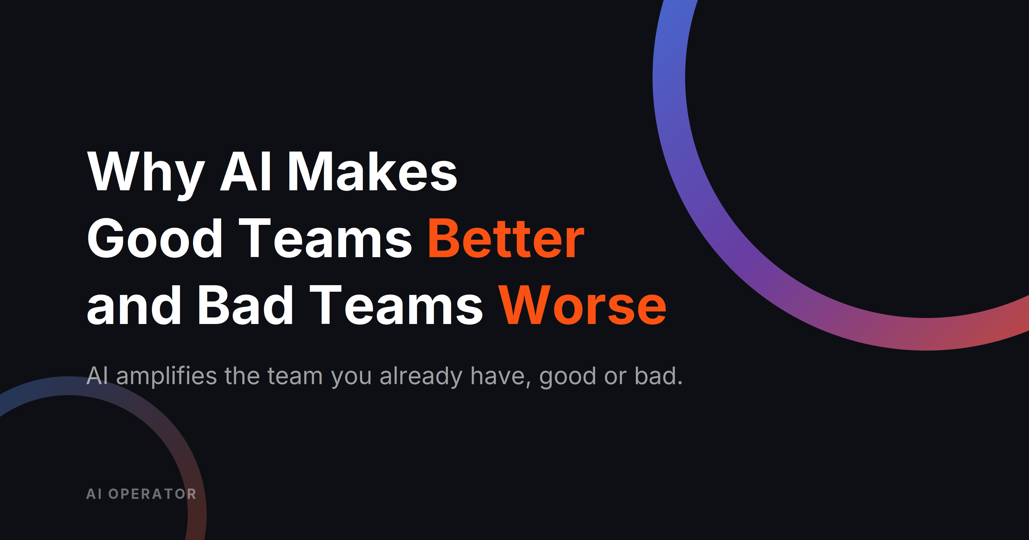 Why AI Makes Good Teams Better and Bad Teams Worse 