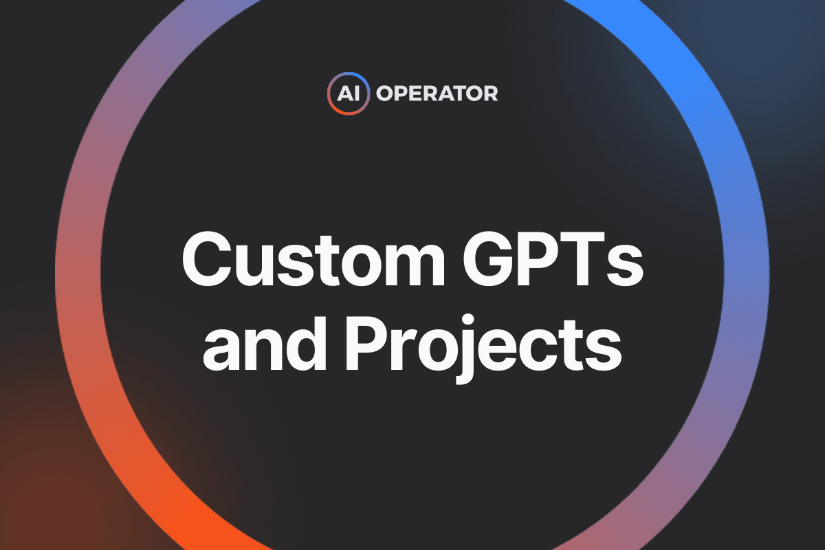 ChatGPT Projects and Custom GPTs: The Complete Business Guide