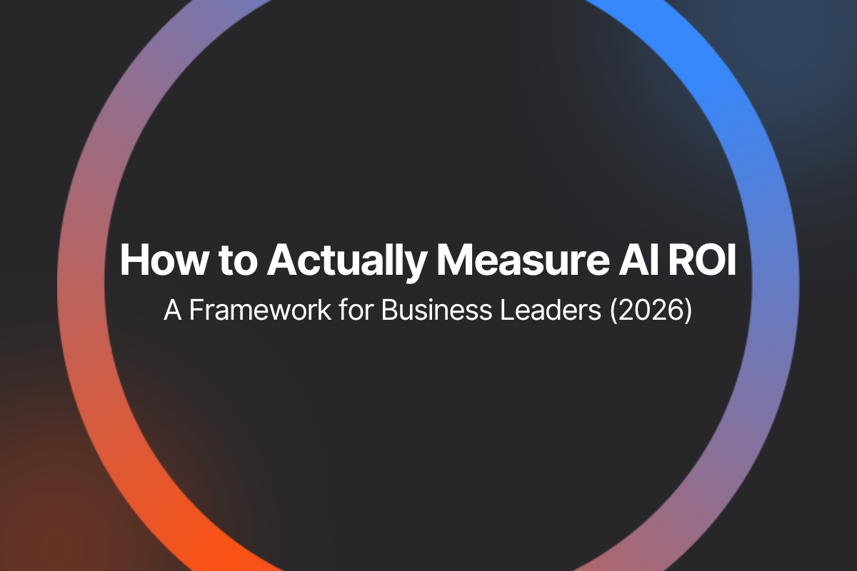 How to Actually Measure AI ROI: A Framework for Business Leaders